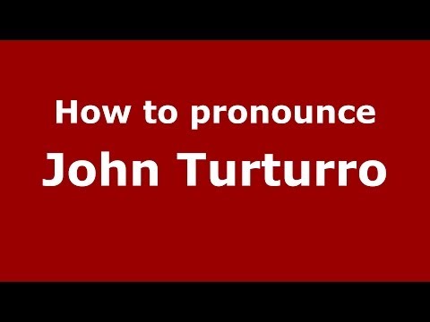 How to pronounce John Turturro (Italian/Italy)  - PronounceNames.com