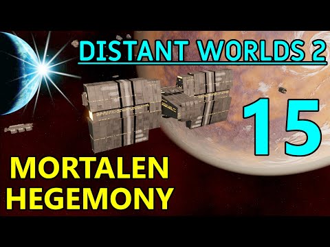 Distant Worlds 2 - Mortalen Hegemony 15 - Extreme/Harsh - Upgrading Stations (and Destroying One)