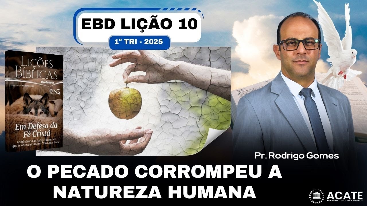 EBD Lição 10 (Adultos) - O Pecado Corrompeu a Natureza Humana - 1º Tri 2025