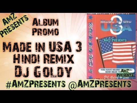 Made In The USA 3 (Hindi Remix Album Promo) DJ Goldy.