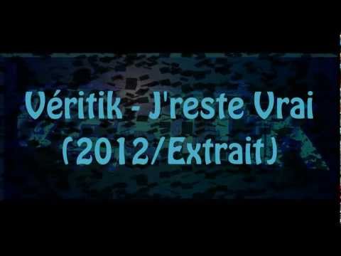 Véritik - J'reste Vrai (2012/Extrait) Avec Lyrics