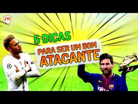 5 Dicas para ser um bom Atacante