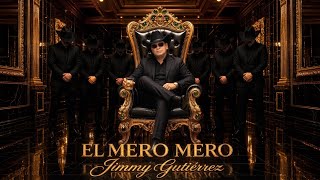Video El Mero Mero de Jimmy Gutiérrez 