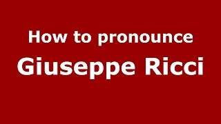 How to pronounce Giuseppe Ricci