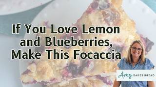 If You Love Lemon and Blueberries, Make This Focaccia