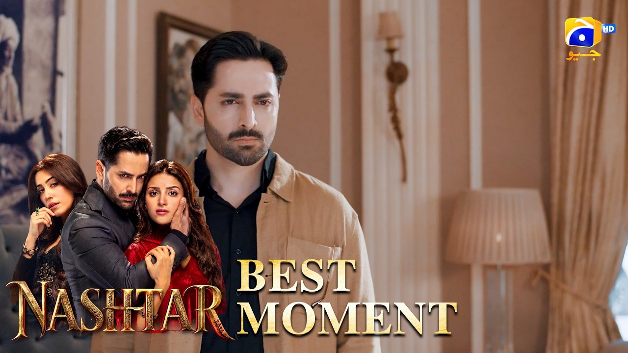 Nashtar Episode 13 | 𝐁𝐞𝐬𝐭 𝐌𝐨𝐦𝐞𝐧𝐭 𝟎𝟒 | Danish Taimoor - Anmol Baloch | Har Pal Geo