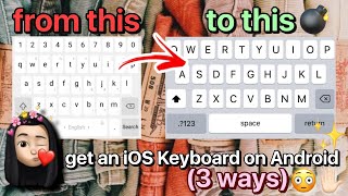 How to get iOS keyboard on Android//3 WAYS