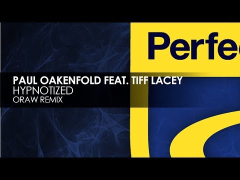 Paul Oakenfold featuring Tiff Lacey - Hypnotized (Oraw Remix)