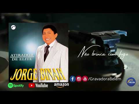 Não Brinca Com Fogo - Jorge Binah  (Áudio Oficial Gravadora Belém)