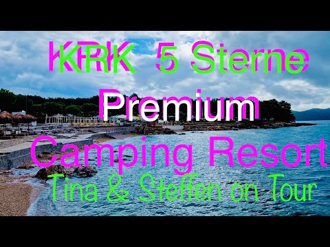 5 Sterne Camping Kroatien Krk Valamar Premium / 4 K / Kamp /Croatia /Tina & Steffen on Tour