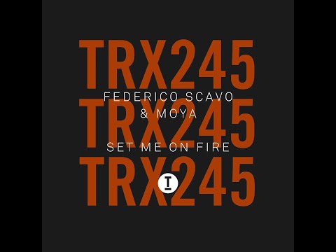 Federico Scavo & Moya - Set Me On Fire (Extended Mix)