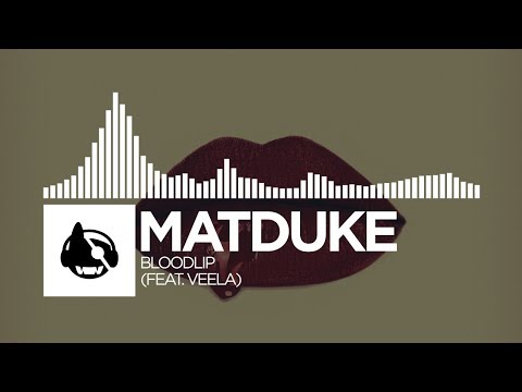 Matduke - Bloodlip (feat. Veela)