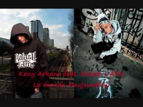 Keny Arkana feat. Kalash L'Afro - Le monde d'aujourd'hui
