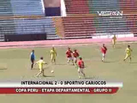 INTERNACIONAL 2 - 0 S. CARIOCOS COPA PERU DEPARTAMENTAL - Visión Deportiva 2013 Pueblo TV Canal 39