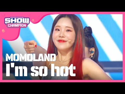 [Show Champion] 모모랜드 - I'm so hot (MOMOLAND - I'm so hot) l EP.311