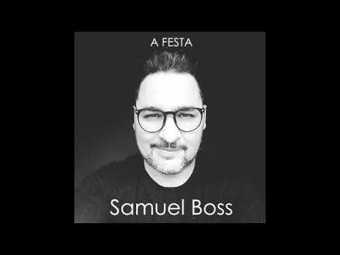 A Festa - Samuel Boss