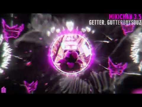 Getter x ‪Gutterboysouz - MIKICHAN 3.5 [Visualizer]