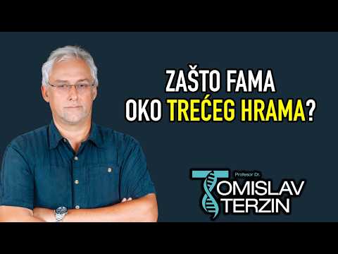 Tomislav Terzin - ZAŠTO FAMA OKO TREĆEG HRAMA?