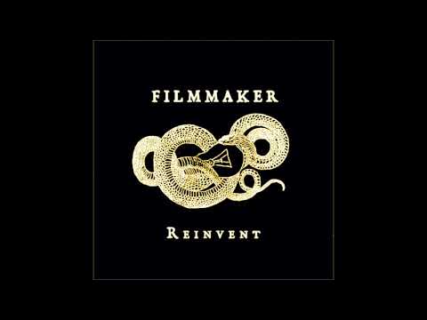 FILMMAKER - REINVENT [FULL EP]