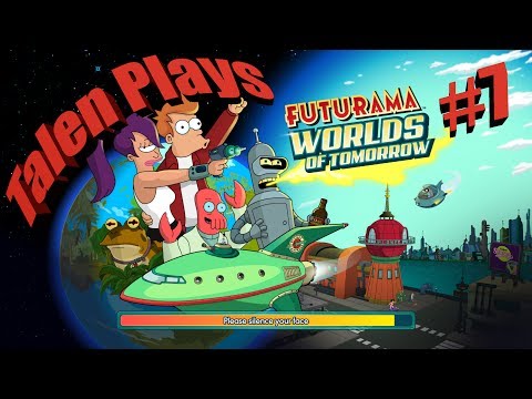 Futurama Worlds of Tomorrow Let's Play Episode 7