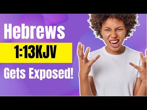 Hebrews 1:13 Gets Exposed!