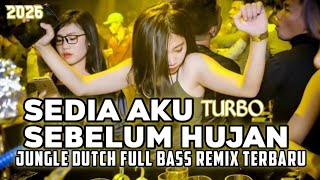 Download lagu DJ SEDIA AKU SEBELUM HUJAN | DJ KAU 3KAN CINTA KU JUNGLE DUTCH FULL BASS REMIX TERBARU 2026. mp3