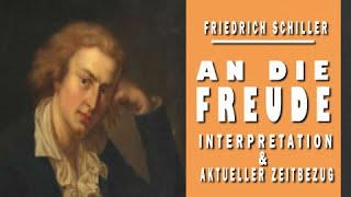 Friedrich Schiller | ODE AN DIE FREUDE | Interpretation &amp; aktueller Zeitbezug