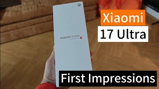 Xiaomi 17 Ultra – First Impressions | The New Android Camera Beast? 📸🔥