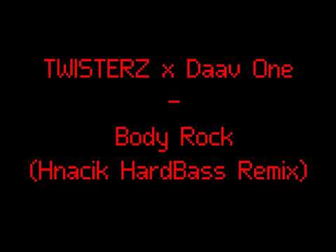 TWISTERZ x Daav One - Body Rock (Hnacik HardBass Remix)