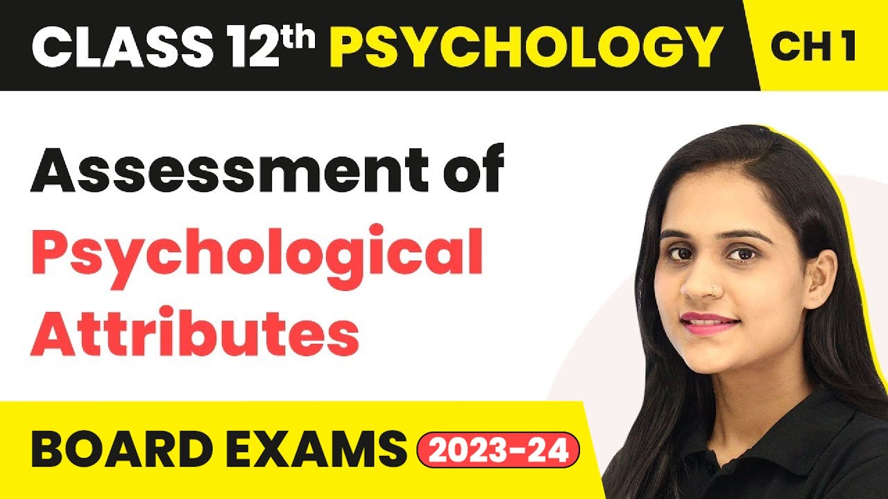 Assessment of Psychological Attributes - Variations in Psychological | Class 12 Psychology Chapter 1
