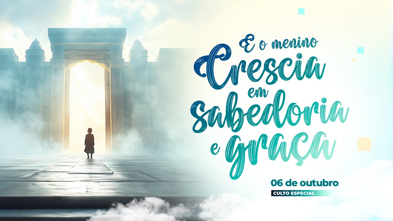 06/10/2024 - Culto da Tarde | Domingo "E o menino crescia em sabedoria e graça"