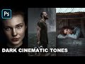 Dark Cinematic Tones Photoshop Tutorial