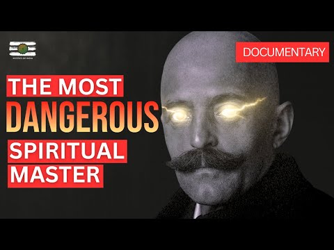 George Gurdjieff : The Rascal Saint Documentary | Mystics of India