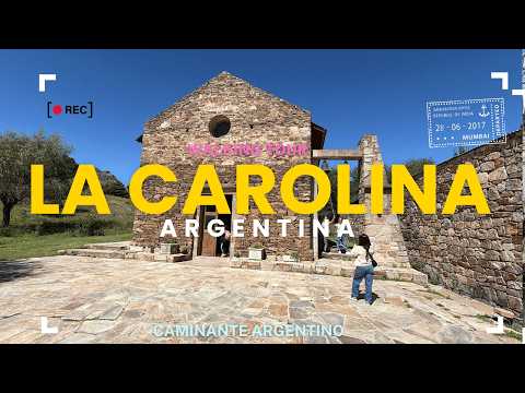La Carolina San Luis Argentina WALKING TOUR