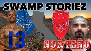NORTEÑOS vs. SUREÑOS; California Split! SWAMP STORIES EP 9