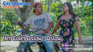 Download lagu JET COLET OSLOW_ OSLOW || Eps 30 || Cerita Jawa mp3 Download lagu JET COLET OSLOW_ OSLOW || Eps 30 || Cerita Jawa mp3