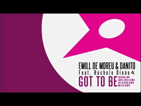 Emill De Moreu & Danito Feat Rachele Dione - Got To Be (Aki Bergen Remix)