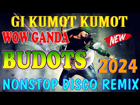 🇵🇭 [TOP 1] GI KUMOT KUMOT x WOW GANDA, 🕊️BEST BUDOTS DANCE DISCO REMIX 2024, 💕TRENDING BUDOTS 2024