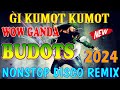 🇵🇭 [TOP 1] GI KUMOT KUMOT x WOW GANDA, 🕊️BEST BUDOTS DANCE DISCO REMIX 2024, 💕TRENDING BUDOTS 2024