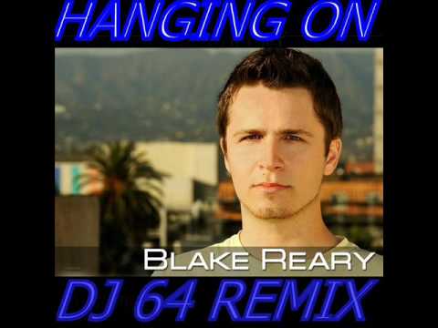 Blake Reary - Hanging On (DJ 64 Remix)