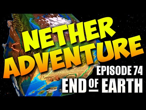 End of Earth | Minecraft Modded Survival Ep 74 | NETHER ADVENTURE! (Steve's Galaxy Modpack)