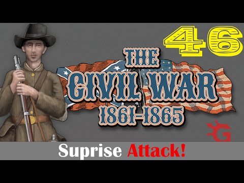 Grand Tactician: The Civil War | Surprise Attack! |  CSA LP | Part 46