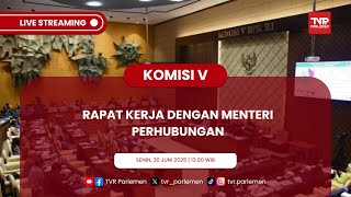 KOMISI V DPR RI RAKER DENGAN MENTERI PERHUBUNGAN
