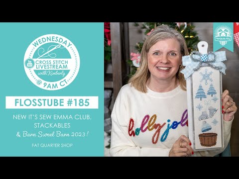 LIVE: New It's Sew Emma Club Stackables, Barn Sweet Barn 2023 & MORE! - FlossTube #185