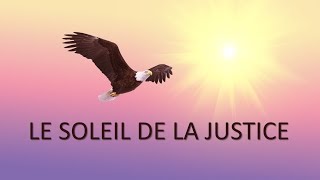 LE SOLEIL DE LA JUSTICE