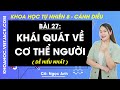 Khoa học tự nhiên 8 Bài 27: Khái quát về cơ thể người | Cánh diều