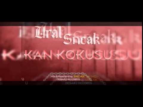 URALXLR Ft. Sneak - KAN KOKUSU 2014