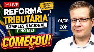 🔴 LIVE Reforma Tributária - Simples Nacional 01/09 Começa HOJE!