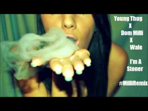 Young Thug - I'm a Stoner ft Wale & Dom Milli #Mil