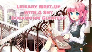 Library Meet-Up With A Shy Bookworm Giantess Part 2 [Giantess] [Awkward] [Vore Asmr] [Vore]
